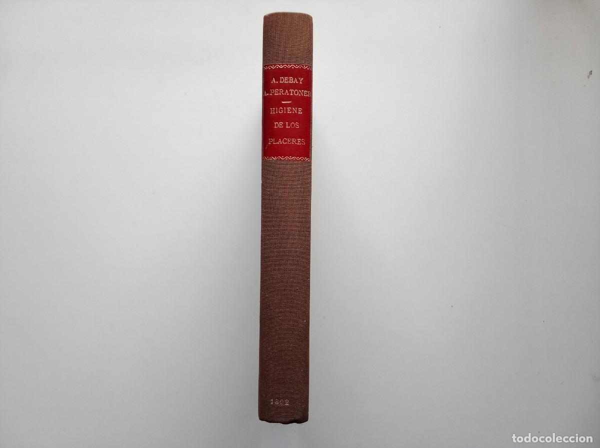 Libros antiguos: DR. A. DEBAY. HIGIENE DE LOS PLACERES Y DE LOS DOLORES. 1874. PRIMERA EDICI&Oacute;N.