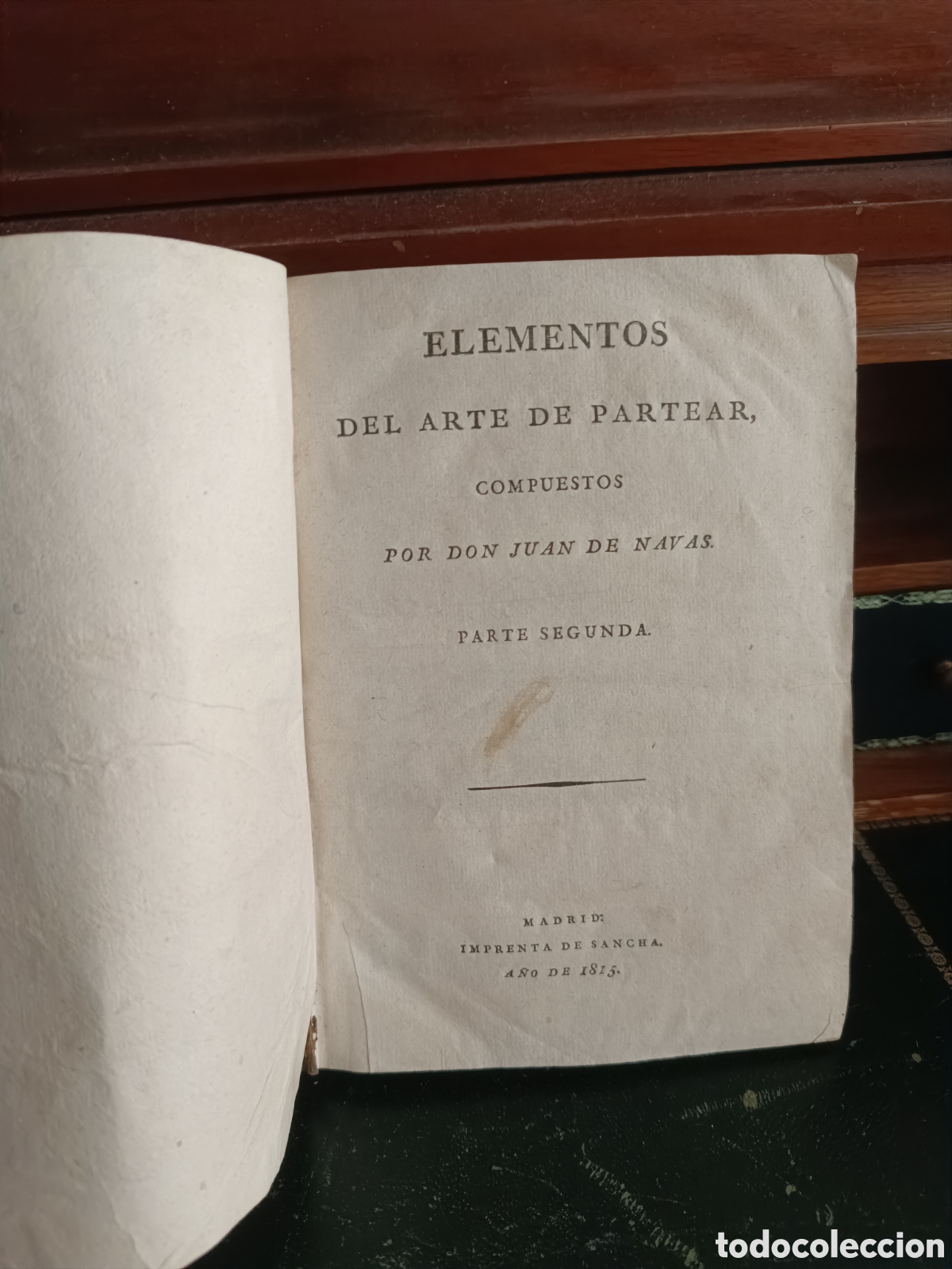 Libros antiguos: ELEMENTOS DEL ARTE DE PARTEAR POR JUAN DE NAVAS, 1815. Parte 2&ordf;. Sancha. Con las 18 l&aacute;minas grabadas