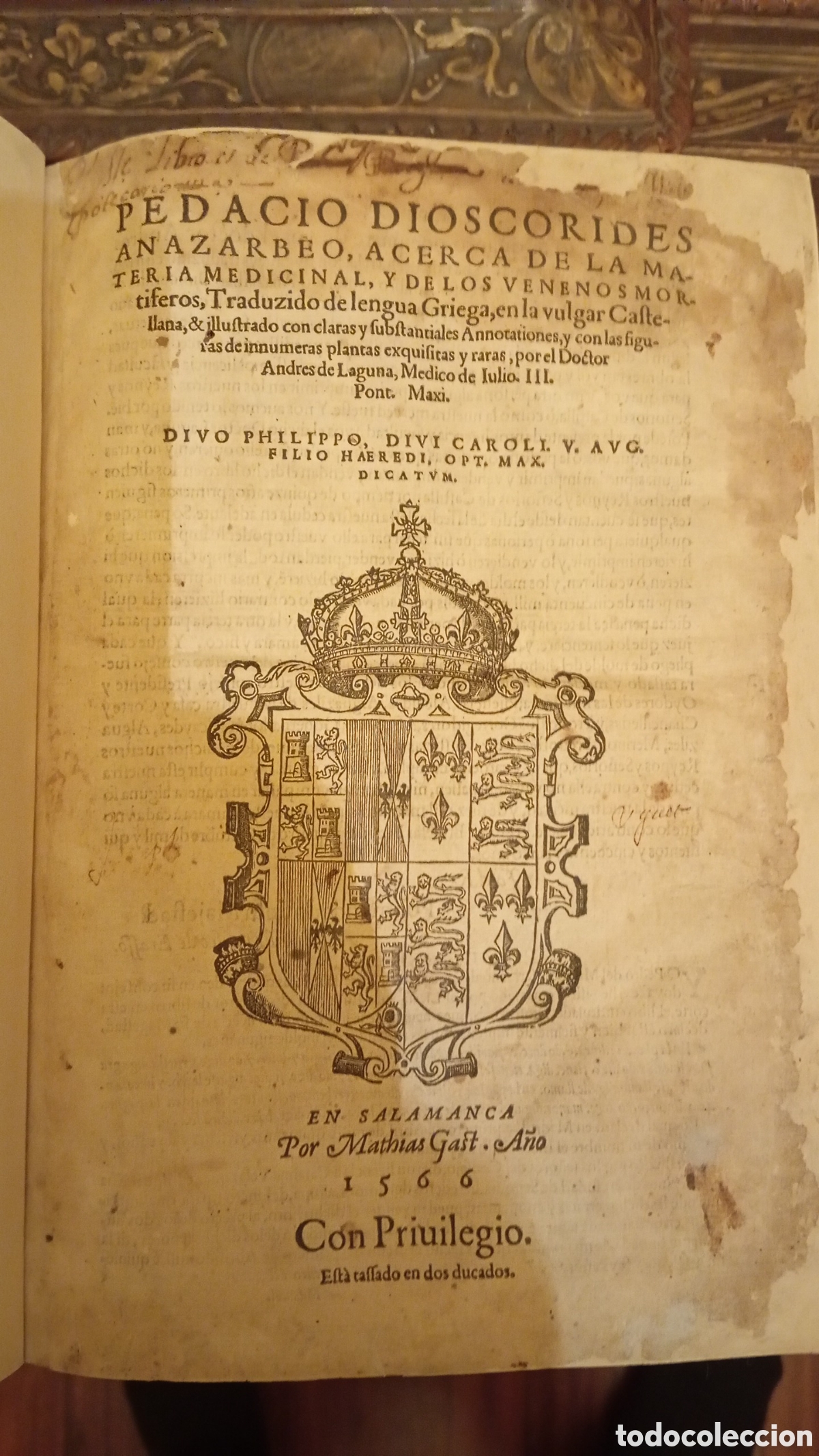 Libros antiguos: 1566-Pedacio Dioscorides Anazarbeo, Acerca de la materia medicinal, y de los venenos mort&iacute;feros