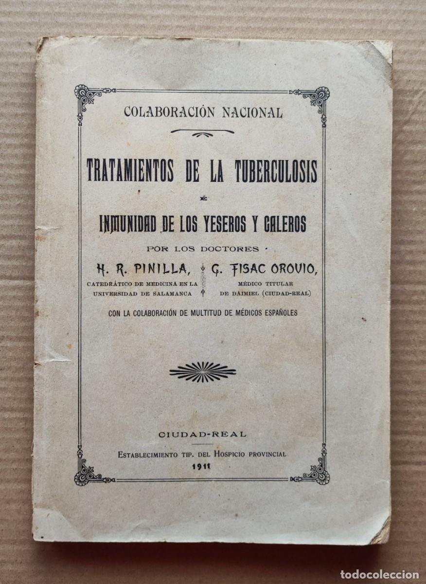 Libros antiguos: Medicina. 1911. Tratamiento de la tuberculosis e inmunidad de los yeseros y caleros. Pinilla y Fisac