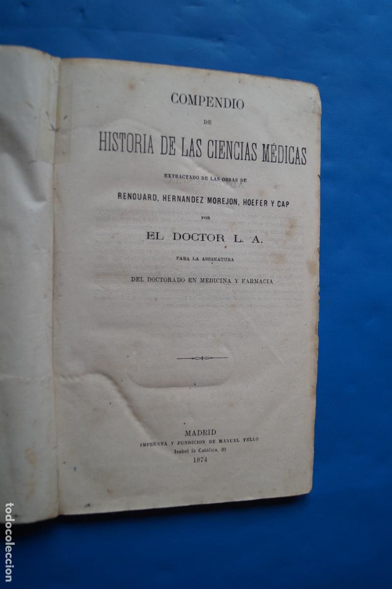 Libros antiguos: COMPENDIO DE HISTORIA DE LAS CIENCIAS MEDICAS. DOCTOR R.A. 1874