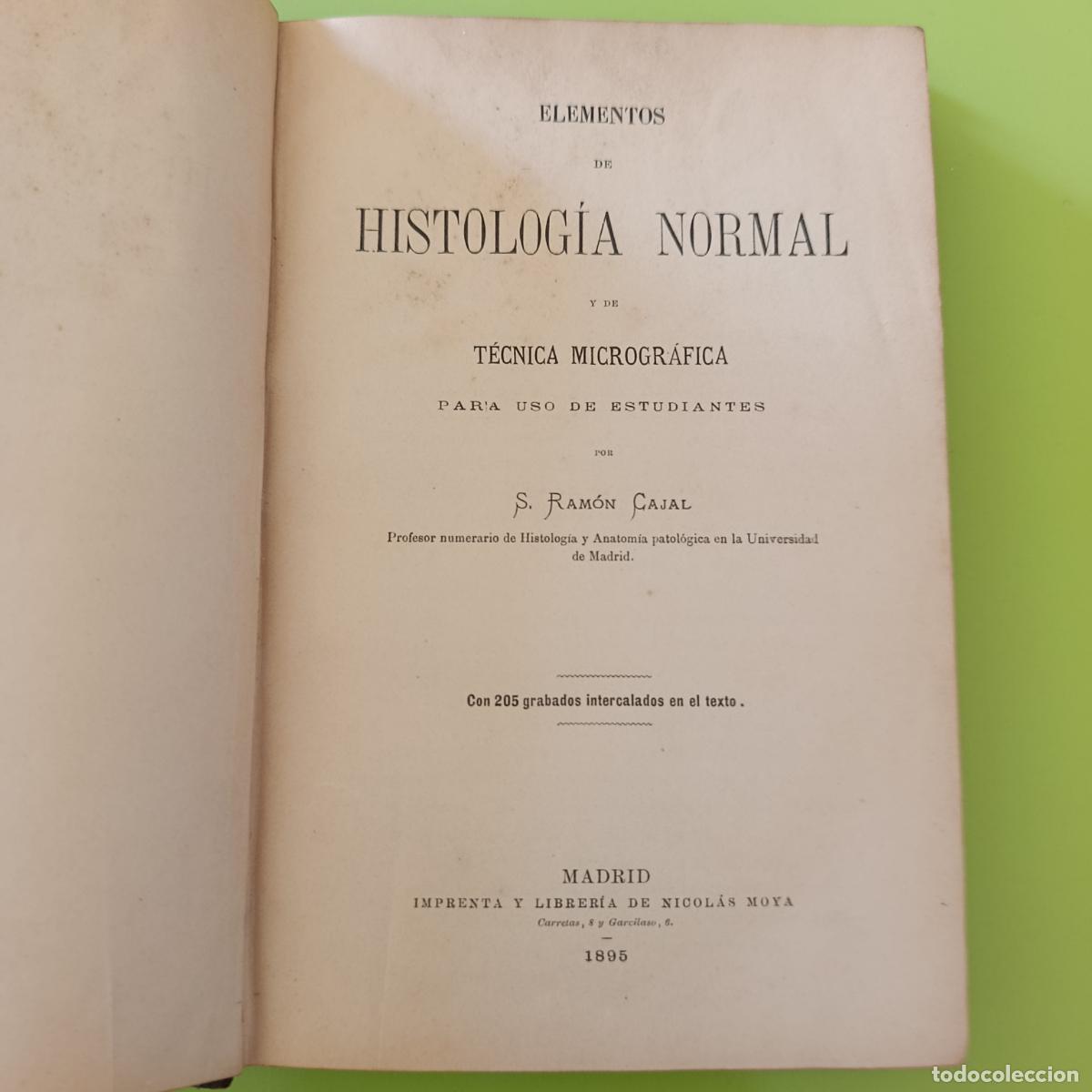 Libros antiguos: ELEMENTOS DE HISTOLOG&Iacute;A NORMAL Y T&Eacute;CNICA MICROGR&Aacute;FICA. S RAM&Oacute;N Y CAJAL 1895.