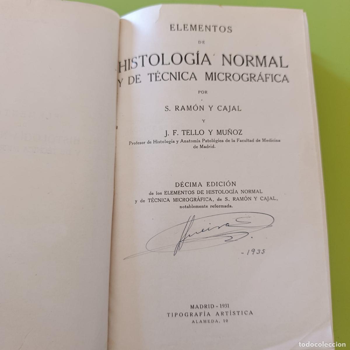 Libros antiguos: ELEMENTOS DE HISTOLOGIA NORMAL Y DE T&Eacute;CNICA MICROGR&Aacute;FICA. RAM&Oacute;N Y CAJAL Y TELLO Y MU&Ntilde;OZ 1931