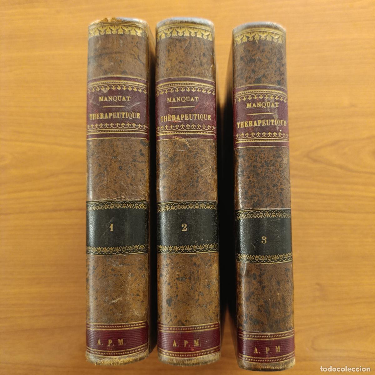Libros antiguos: TRAITE ELEMENTAIRE DE THERAPEUTIQUE. A MANQUAT, 1897. TRATADO DE TERAPEUTICA. 3 TOMOS