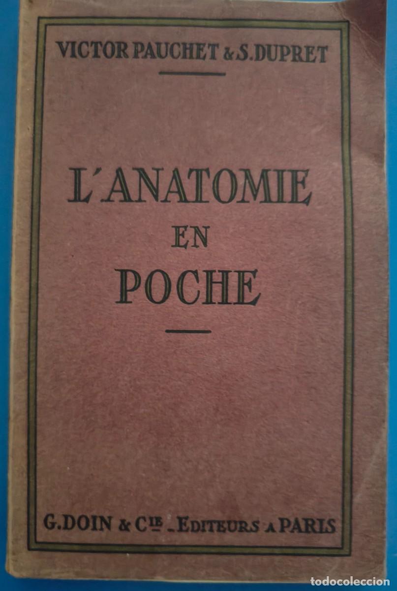 Libros antiguos: L' anatomie en poche Victor Pauchet & S. Dupret Edit&eacute; par Paris, Gaston Doin & C., Paris, 1926