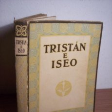 Libros antiguos: TRISTÁN E ISEO (ALICE LEIGHTON CLEATHER Y BASIL CRUMP) GUSTAVO GILI EDIT. - 1927