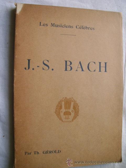 Libros antiguos: J.S. BACH. G&Eacute;ROLD, Th. 1925 - Foto 1