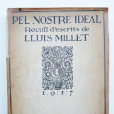 Libros antiguos: PEL NOSTRE IDEAL/ LLUIS MILLET/ J. HORTA 1917/ INTONSO /AUTOGRAFO Y DEDICATORIA A SALVADOR MINGUIJON. Lote 40263218