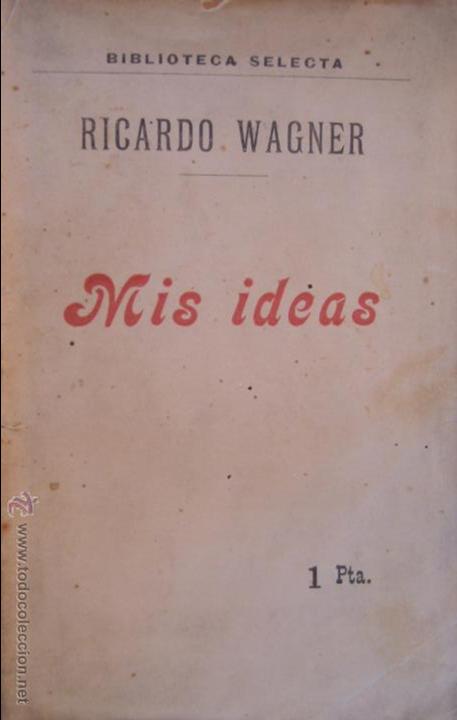 Libros antiguos: Ricardo Wagner / Mis ideas - Foto 1