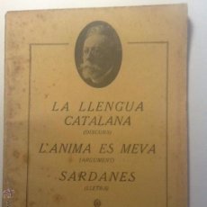 Libros antiguos: LA LLENGUA CATALANA / L'ANIMA ES MEVA / SARDANES.1920 ANGEL GUIMERA. INTONS