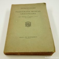 Libros antiguos: INTRODUCCIÓ A LA PALEOGRAFIA MUSICAL GREGORIANA, GREGORI Mª SUÑOL, 1925, FACSÍMIL. 18X25,4CM