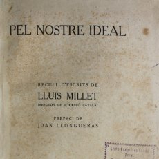 Libros antiguos: PEL NOSTRE IDEAL. RECULL D'ESCRITS DE... - MILLET, LLUÍS. - BARCELONA, 1917.