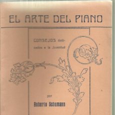 Libros antiguos: 3347.- EL ARTE DEL PIANO CONSEJOS DEDICADOS A LA JUVENTUD POR ROBERTO SCHUMANN-IBERIA MUSICAL