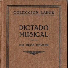 Libros antiguos: RIEMANN : DICTADO MUSICAL (LABOR, 1928). Lote 151122606