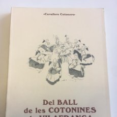 Libros antiguos: DEL BALL DE LES COTONINES DE VILAFRANCA . CAVALLERS COTONERS