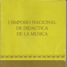 Libros antiguos: I SIMPOSIO NACIONAL DE DIDACTICA DE LA MUSICA. 1986