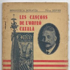 Libros antiguos: CANÇONS DE L'ORFEÓ CATALÁ, LES . BIBLIOTECA BONAVIA Nº XXVII 1930