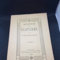 Libros antiguos: LIBRO ÁLBUM DE CANTARES SANTIAGO DÍAZ GIL PAMPLONA 1898 NAVARRA. Lote 252149065