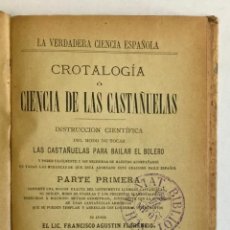 Libros antiguos: CROTALOGÍA Ó CIENCIA DE LAS CASTAÑUELAS. INSTRUCCIÓN CIENTÍFICA DEL MODO DE TOCAR LAS CASTAÑUELAS...