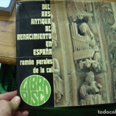 Libri antichi: DEL ARS ANTIQUA AL RENACIMIENTO EN ESPAÑA, RAMÓN PERALES DE LA CAL. EP-314. Lote 195267917