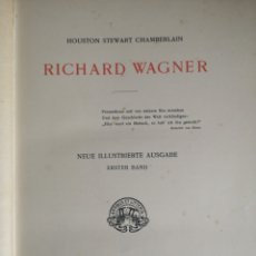 Libros antiguos: RICHARD WAGNER. HOUSTON STEWART CHAMBERLAIN. 1911 ARTIBUS ET LITTERIS