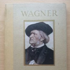 Libros antiguos: WAGNER. DAYS WITH THE COMPOSERS. MAY BYRON. HODDER & STOUGHTON. 1910