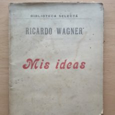 Libros antiguos: RICHARD WAGNER. MIS IDEAS CARTA A FEDERICO VILLOT. 1904. INTONSO. RARO