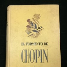 Libros antiguos: EL TORMENTO DE CHOPIN, NINO SALVANESCHI. 1941