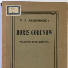 Libros antiguos: BORIS GODUNOW. DRAMA MUSICAL POPULAR EN 4 ACTES... - MUSSORGSKY, M. P. DEDICAT A F. CAMBÓ.. Lote 231131610