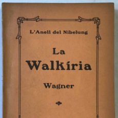 Libros antiguos: LA WALKÍRIA. PRIMERA JORNADA DE LA TETRALOGIA L'ANELL DEL NIBELUNG. DEDICAT A FRANCESC CAMBÓ.