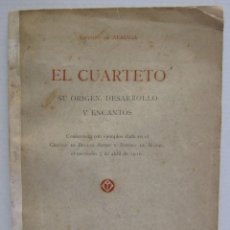 Libros antiguos: EMILIANO DE ARRIAGA. EL CUARTETO. SU ORIGEN, DESARROLLO Y ENCANTOS. BILBAO 1916. Lote 244841455