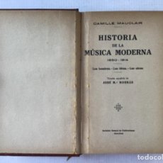 Libros antiguos: HISTORIA DE LA MUSICA MODERNA. 1850-1914. LOS HOMBRES, LAS IDEAS, LAS OBRAS. - MAUCLAIR, CAMILLE.