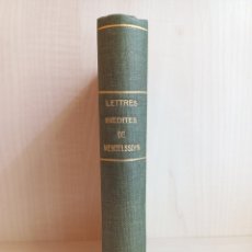 Libros antiguos: LETTRES INÉDITES DE MENDELSSOHN. J. HETZEL LIBRAIRIE EDITEUR. FRANCÉS.