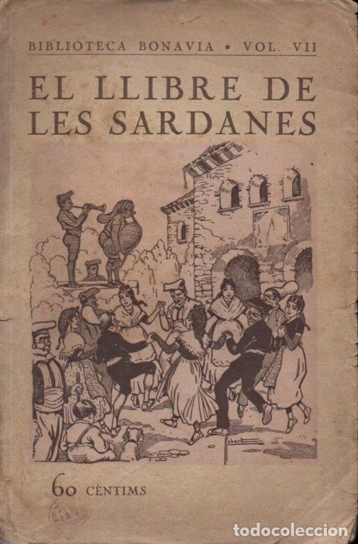 Libros antiguos: EL LLIBRE DE LES SARDANES (BONAVÍ, 1920) EN CATALÀ - Foto 1 - 312346758