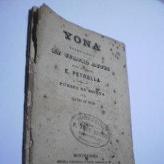 Libros antiguos: YONA. DRAMA LÍRICO EN CUATRO ACTOS. E. PETRELLA. ITALIANO / CASTELLANO MONTEVIDEO 1867 81 PÁG (LEER). Lote 312845738