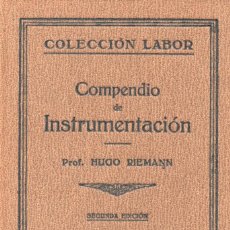 Libros antiguos: COMPENDIO DE INSTRUMENTACIÓN - HUGO RIEMANN - COLECCIÓN LABOR 1930. Lote 400927019