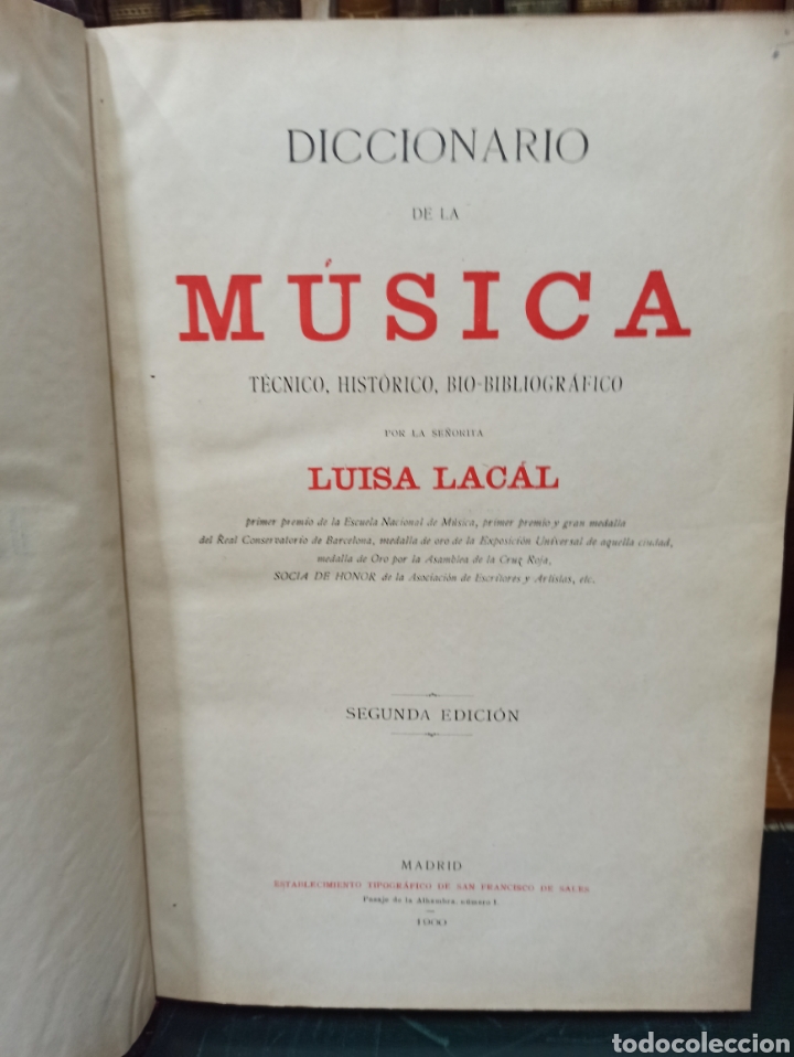 Libros antiguos: LUISA LACAL: DICCIONARIO DE LA MUSICA. Técnico, Histórico, Bio-Bibliográfico. 2ª EDICIÓN, 1900. - Foto 2 - 335941203