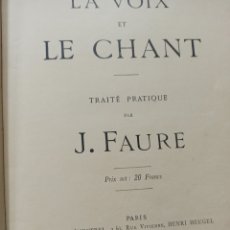 Libros antiguos: FAURE: LA VOIX ET LE CHANT. TRAITÉ PRATIQUE.. Lote 335952608