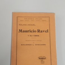 Libros antiguos: MAURICIO RAVEL Y SU OBRA - ROLAND MANUEL - ED. U.M. ESPAÑOLA 1921 - TRADUCCIÓN E.L. CHAVARRI. Lote 338507083