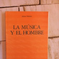Libros antiguos: LA MÚSICA Y EL HOMBRE - JAIME PAHISSA - ED. EDEBÉ - BARCELONA - 1980. Lote 340563668
