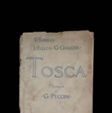 Libros antiguos: TOSCA, MELODRAMMA IN TRE ATTI. V.SARDOU, L.ILLICA,G.GIACOSA. MÚSICA DI G.PUCCINI.