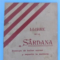 Libros antiguos: LLIBRE DE LA SARDANA AMPURDANESA. ENSENYA DE BALLAR, CONTAR Y REPARTIR. IMP. J. SIVIT. BCN, S/F. Lote 353592723