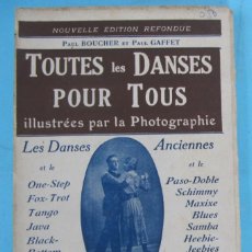 Libros antiguos: TOUTES LES DANSES POUR TOUS. TODAS LAS DANZAS PARA TODOS, BAILE. P. BOUCHER Y P. GAFFET, 1928.. Lote 353624233