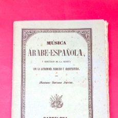 Libros antiguos: MÚSICA ARABE-ESPAÑOLA - 1853 - MARIANO SORIANO FUERTES. Lote 359421950