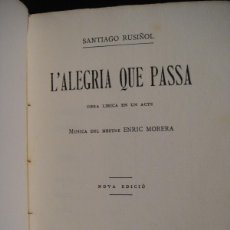 Libros antiguos: L'ALEGRIA QUE PASA - OBRA LIRICA EN UN ACTO - SANTIAGO RUSIÑOL , MUSICA DE ENRIC MORERA, AÑO 1905. Lote 364237106