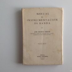 Libros antiguos: MÚSICA: JOSE FRANCO RIBATE, MANUAL DE INSTRUMENTACIÓN DE BANDA, 2ª ED. 1957. Lote 366308211