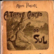 Libros antiguos: ALBERTO PIMENTEL : A TRISTE CANÇAO DO SUL (LISBOA, 1904) HISTORIA DO FADO