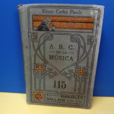Libros antiguos: ELISEO CARBO PARALS - A.B.C. DE LA MUSICA 115 - MANUALES GALLACH - CALPE. Lote 403358069