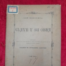 Libros antiguos: PR-2745. CLAVÉ Y SU OBRA. JOSE RODOREDA. 1897.