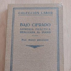 Libros antiguos: BAJO CIFRADO- ARMONIA PRÁCTICA REALIZADA AL PIANO- HUGO RIEMANN-1927